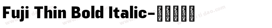Fuji Thin Bold Italic字体转换